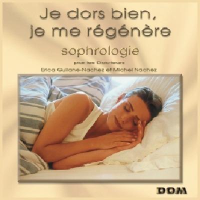 Je Dors Bien, Je Me Regenere: Sophrologie - CD Audio