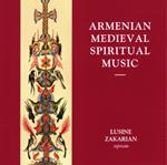 Lusine Zakarian - Armenian Medieval Spiritual Music