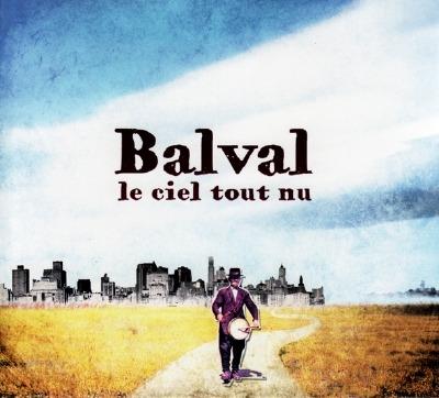 Le Ciel Tout Nu - CD Audio di Balval
