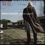 Amore e guerra - CD Audio di Enrico Ruggeri