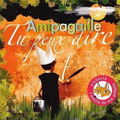 Tu peux dire - CD Audio di Amipagaille