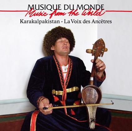 La voix des ancetres - CD Audio + DVD di Karakalpakistan