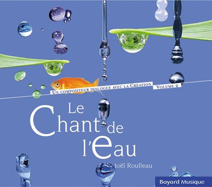 Joel Roulleau - Le Chant De L'Eau - CD Audio