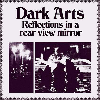 Reflections In A Rear View Mirror - Vinile LP di Dark Arts