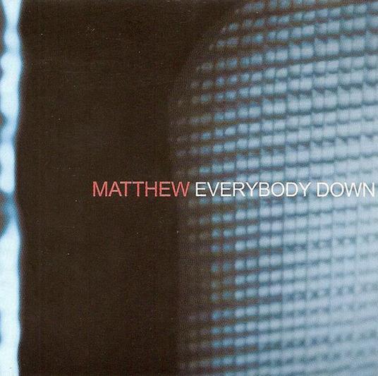 Everybody Down - CD Audio di Matthew