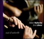 Nuit d'ombrelle - CD Audio di Didier Malherbe,Eric Lohrer