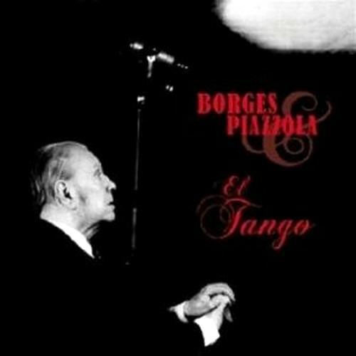 El Tango - CD Audio di Astor Piazzolla,Jorge Luis Borges