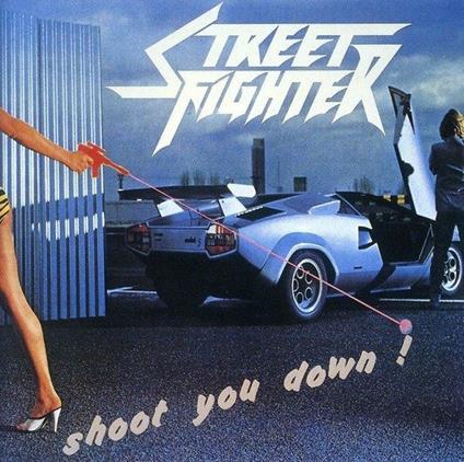 Shoot Your Down! - CD Audio di Streetfighter