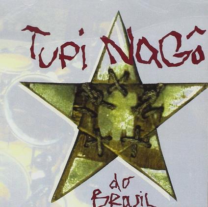 Tupi Nago - CD Audio di Tupi Nago