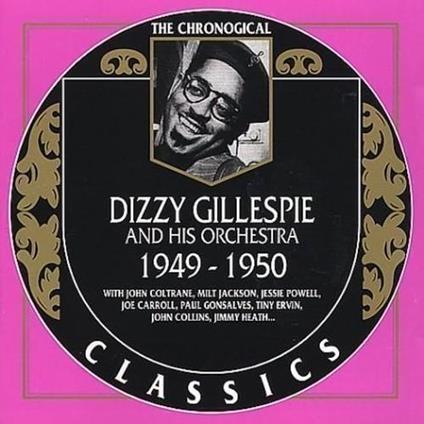 Dizzy Gillespie & His Orchestra 1949-1950 - CD Audio di Dizzy Gillespie