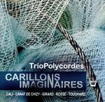 Trio Polycordes - Carillons Imaginaires