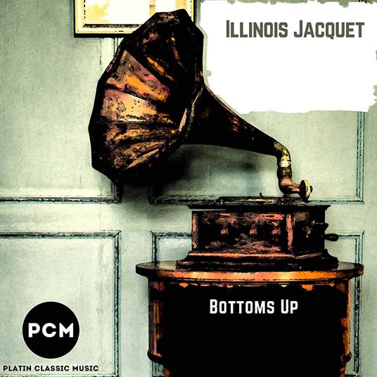 Bottoms Up - Vinile LP di Illinois Jacquet