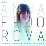 Anna Fedorova, Piano - Chopin, Liszt, Brahms