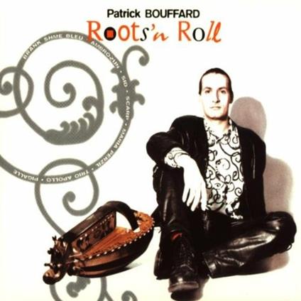 Roots'N Roll - CD Audio di Patrick Bouffard