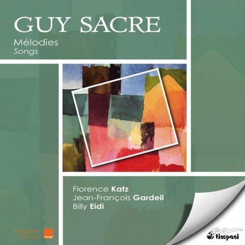 Mélodies - Songs - CD Audio di Guy Sacre,Florence Katz,Jean-François Gardeil,Billy Eidi