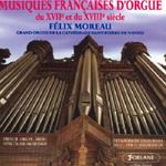 Felix Moreau - Musique Francaise D'Orgue Du 17me Et 18me Siecle