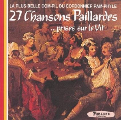 27 Chansons Paillardes...Prises sur le Vit (La plus belle COM-PIL du Cordonnier PAM-PHYLE) - CD Audio di Christopharius