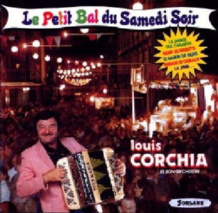 Louis Corchia - Le Petit Bal Du Samedi Soir - CD Audio