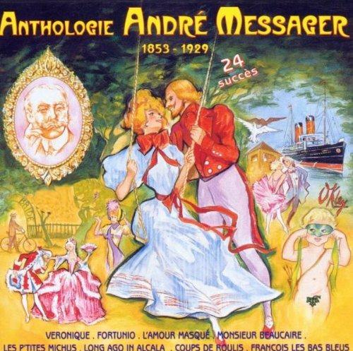 Anthologie 1853-1929 - CD Audio di André-Charles-Prosper Messager