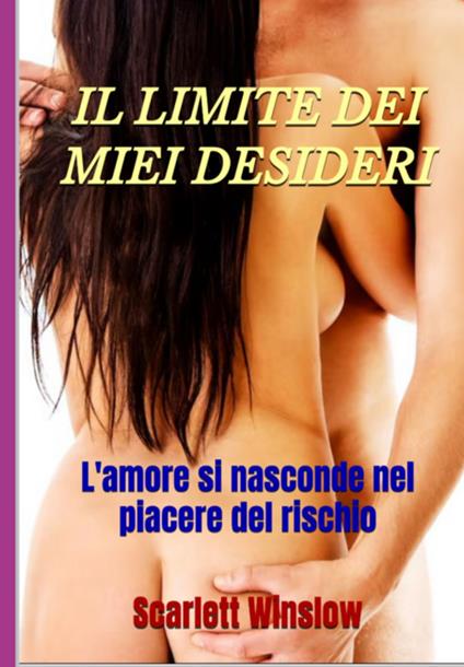 Il Limite Dei Miei Desideri - Scarlett Winslow - ebook