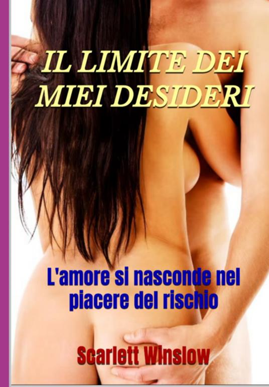 Il Limite Dei Miei Desideri - Scarlett Winslow - ebook