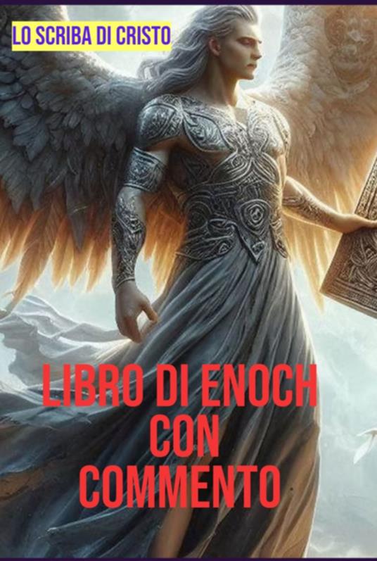 Libro Di Enoch Con Commento - Scriba Di Cristo - ebook