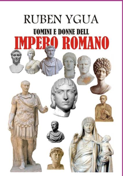 Uomini E Donne Dell'impero Romano - Ruben Ygua - ebook