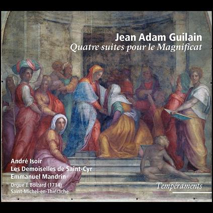Quatre suites pour le Magnificat - CD Audio di André Isoir,Les Demoiselles de Saint-Cyr,Jean-Adam Guilain