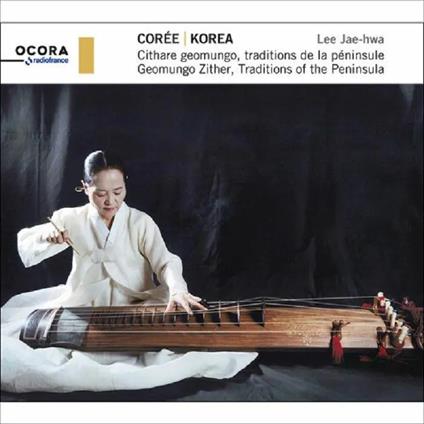 Korea. Geomungo Zither, Traditions of the Peninsula - CD Audio