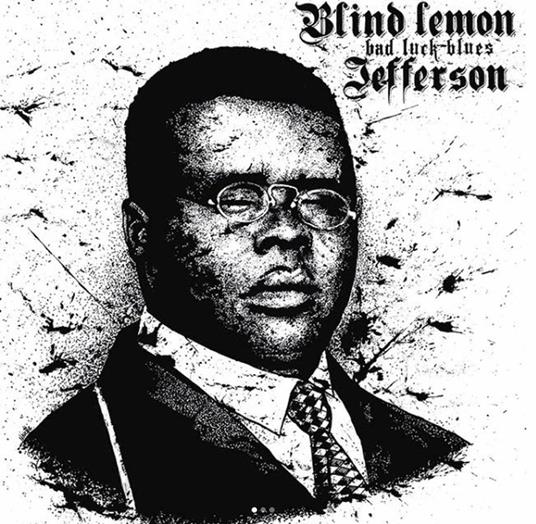 Bad Luck Blues - Vinile LP di Blind Lemon Jefferson