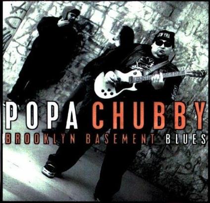 Brooklyn Basement Blues - CD Audio di Popa Chubby