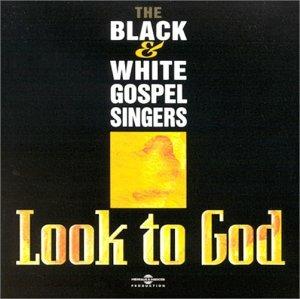 Look to God - CD Audio di Black & White Gospel Singers
