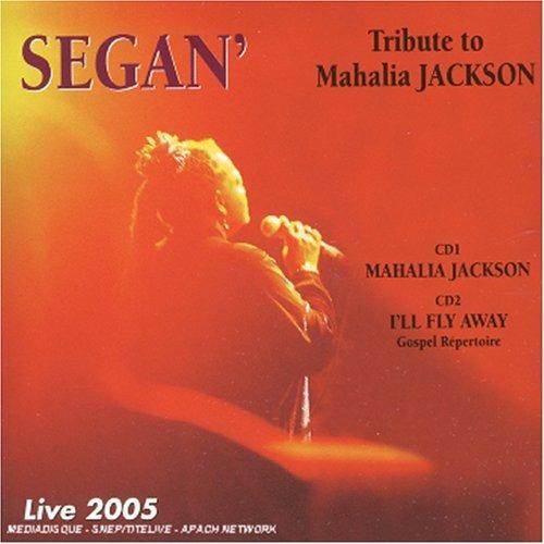 Tribute to Mahalia Jackson. Live 2005 - CD Audio di Segan'