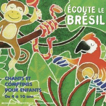 Ecoute Le Bresil. Chants Et Comptines Pour Enfants - CD Audio