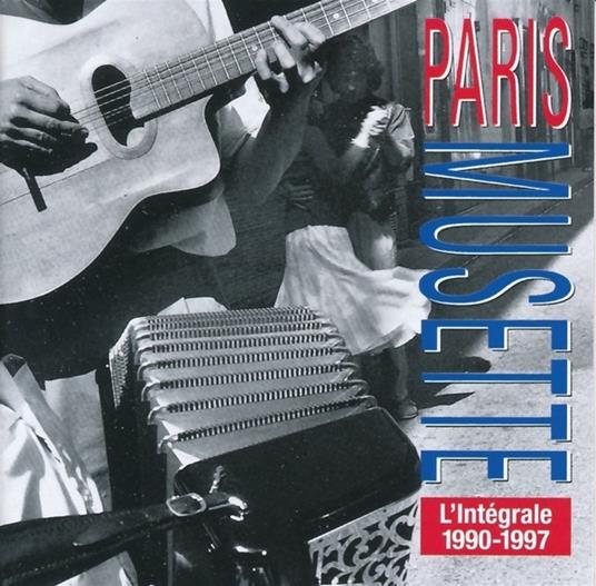 Paris Musette. L'Integrale 1990-1997 - CD Audio