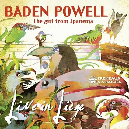The Girl From Ipanema. Live In Liege 1987 - CD Audio di Baden Powell