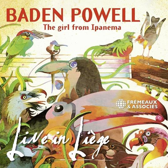 The Girl From Ipanema. Live In Liege 1987 - CD Audio di Baden Powell