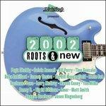 2002 Roots & New - CD Audio di Duke Robillard,Tommy Castro,Popa Chubby