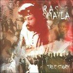 True Story - CD Audio di Ras Smaila