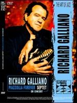 Richard Galliano. Richard Galliano Septet. Piazzolla Forever (DVD)