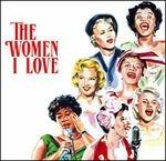 The Women I Love - CD Audio
