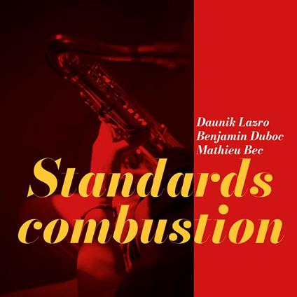 Standards Combustion - CD Audio di Daunik Lazro