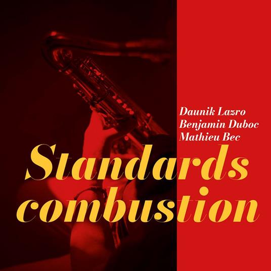 Standards Combustion - CD Audio di Daunik Lazro