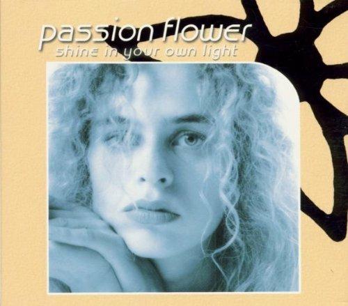 Shine in Your Own Light - CD Audio di Passion Flower