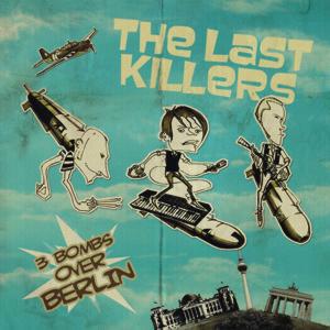 3 Bombs Over Berlin - CD Audio di Last Killers