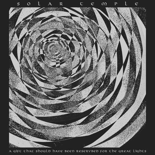 A Gift That Should Have Been Reserved For The Great Lights - Vinile LP di Solar Temple