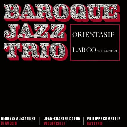 Baroque Jazz Trio - Orientasie/Largo - Vinile LP di Baroque Jazz Trio