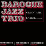 Baroque Jazz Trio - Orientasie/Largo
