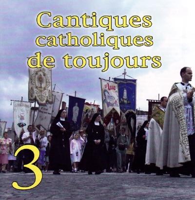 Cantiques Catholiques De Toujours Vol.3 - CD Audio