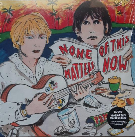 None Of This Matter Now/Indes - Vinile LP di Papooz